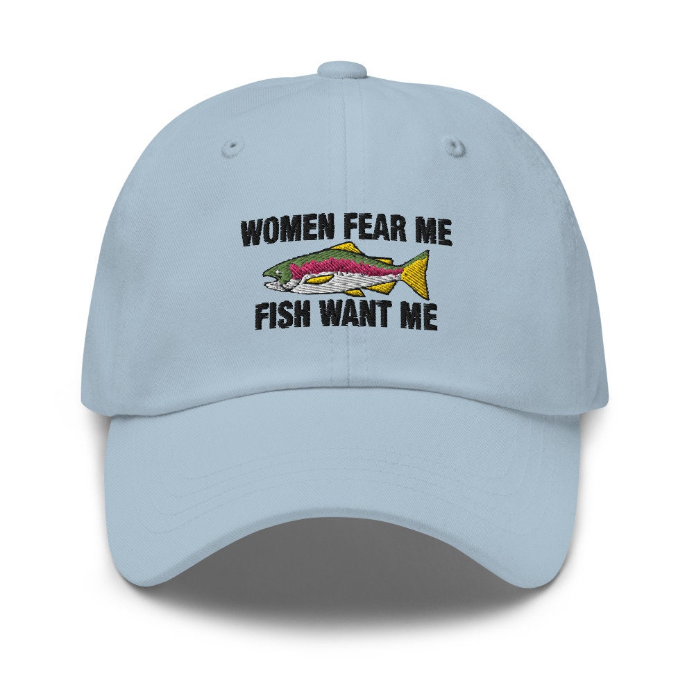 Women Fear Me Fish Want Father's Day Embroidered Hat