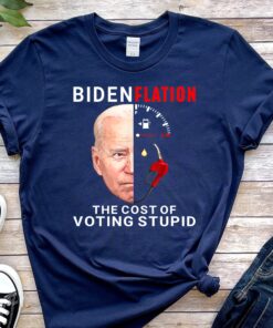 Bidenflation The Cost Of Voting Stupid Joe Biden Flation Shirt