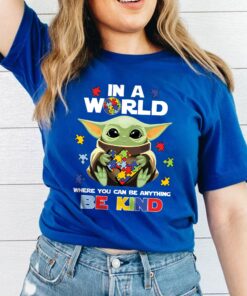 In A World Where You Can Be Anything Kind Baby Yoda Autism Awareness Shirt
