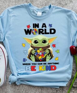 In a World Where You can Be Anything Be Kind Baby Yoda Autism Awareness Shirt