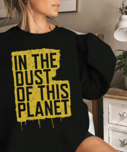 In The Dust Of This Planet Universe Love Unisex Sweatshirt
