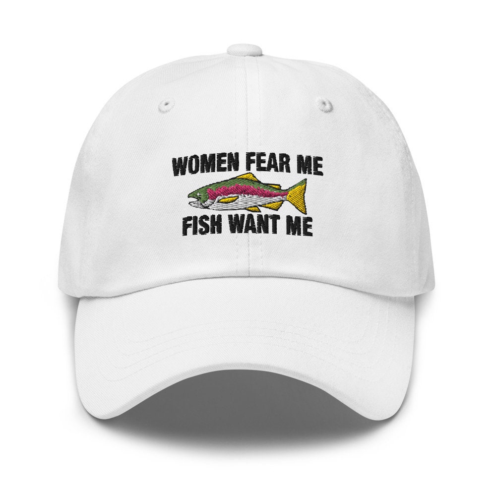 Women Fear Me Fish Want Father's Day Embroidered Hat